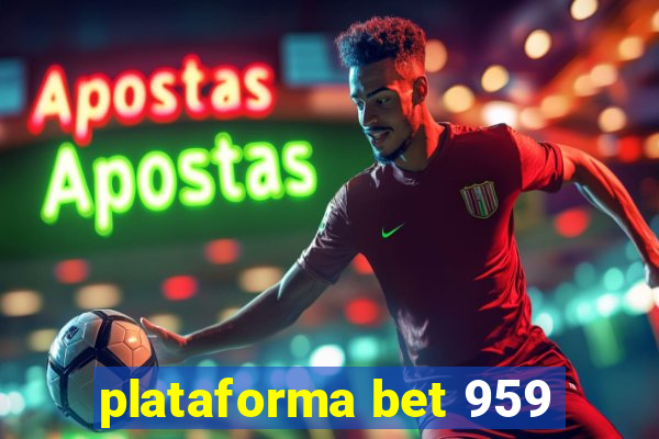 plataforma bet 959